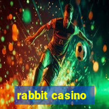 rabbit casino